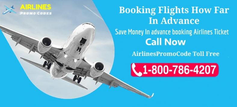 Booking Flights How Far In Advance - Airline Ticket Book How Much Earlier